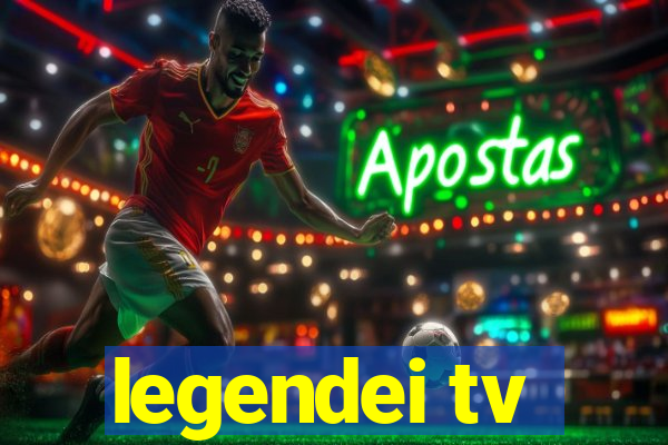 legendei tv